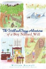 The Wild and Crazy Adventures of A Boy Named Will