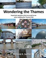 Wondering the Thames: Important questions that occurred to me when walking the Thames Path