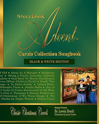 Storybook Advent Carols Collection Songbook: Lyrics and History of the Songs on the Storybook Advent Carols Collections Vol 1 and Vol 2, American & Br