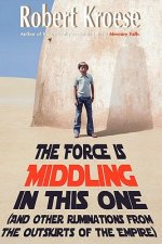 The Force is Middling in this One: And Other Ruminations from the Outskirts of the Empire