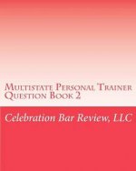 Multistate Personal Trainer Question Book 2: Evidence, Torts, Contracts & Sales