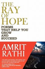 The Ray of Hope: Poems that help you to grow and succeed