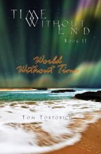 Time Without End: Book II: World Without Time: World Without Time