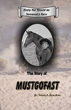 The Story of Mustgofast