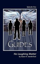 Guides-Episode One: No Laughing Matter