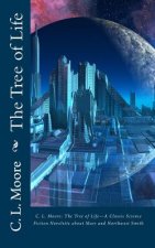 C.L.Moore: The Tree of Life--A Classic Science Fiction Novelette about Mars and Northwest Smith