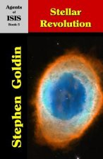 Stellar Revolution: Agents of ISIS, Book 5