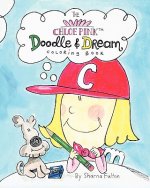 The Chloe Pink Doodle & Dream Coloring Book: A coloring sketchbook for girls aged 3-103