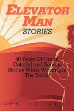 Elevator Man Stories: 40 Years of Stories in the Trade
