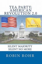 Tea Party: American Revolution 2.0: Silent majority, Silent No More