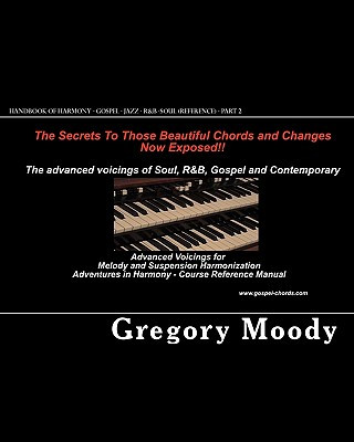 Handbook of Harmony - Gospel - Jazz - R&B -Soul (Reference - Part 2): Advanced Voicings for Melody and Suspension Harmonization - Part 2