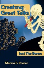 Creating Great Talks: Just The Bones