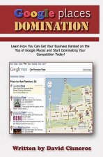 Google Places Domination: Get Your Local Business Ranked at the Top of Google Places and start Dominating your Competition.