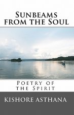 Sunbeams from the Soul: Poetry of the Spirit