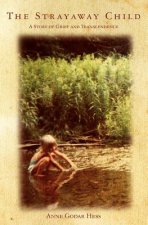 The Strayaway Child: A Story of Grief and Transcendence
