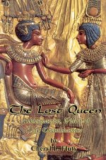 The Lost Queen: Ankhsenamun, Widow of King Tutankhamun