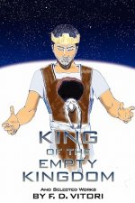 King of the Empty Kingdom: And Selected Works