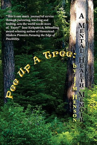 Pee Up A Tree: : A Mental Health Memoir