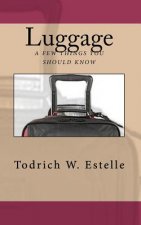 Luggage, a few things you should know.