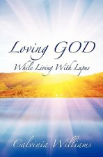 Loving God While Living With Lupus