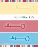 My Brilliant Life