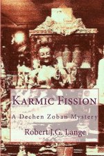 Karmic Fission: A Dechen Zoban Mystery