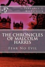 The Chronicles of Malcolm Harris: Fear No Evil