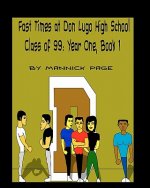 Fast Times at Don Lugo High School Class of 99: Year One, Book 1