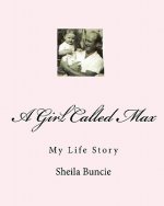 A Girl Called Max: My Life Story