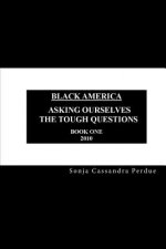 Black America: Asking Ourselves the Tough Questions - 2010.