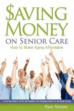 Saving Money on Senior Care: How To Make Aging Affordable