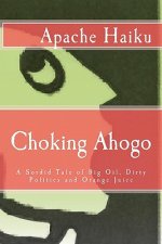 Choking Ahogo: A Sordid Tale of Big Oil, Dirty Politics and Orange Juice