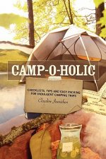 Camp-o-holic: Checklists, tips and easy packing for indulgent camping trips