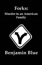 Forks: Murder In An American Family