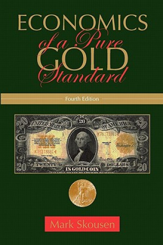 Economics of a Pure Gold Standard (Mark Skousen)(Puha kötésű)