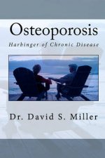 Osteoporosis: Harbinger of Chronic Disease