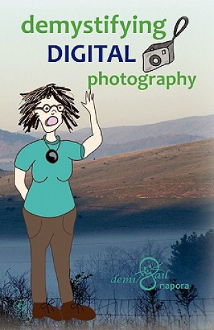 Demystifying Digital Photography