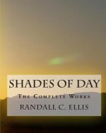 Shades of Day: The Complete Works