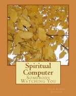 Spiritual Computer: Somebody Watching You