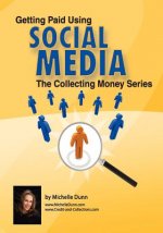 Getting Paid Using Social Media: Using Social Media in Collections