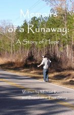 Memoirs of a Runaway: : A Story of Hope