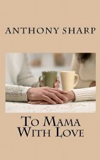 To Mama With Love