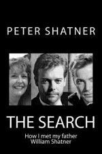 The Search: How I Met My Father William Shatner