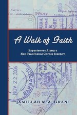 A Walk of Faith: Experiences Along a Non Traditional Career Journey