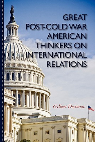 Great Post-Cold War American Thinkers on International Relations