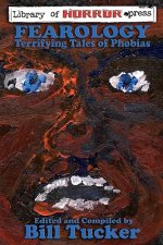 Fearology: An Anthology of Tales of Phobias