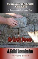 As Lively Stones: A Solid Foundation