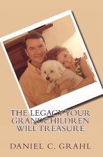 The Legacy Your Grandchildren Will Treasure