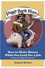 Piggy Bank Blues: How To Make Money While You Look For a Job