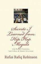 Secrets I Learned from Hip Hop moguls: Like Russell Simmons, Lyor Cohen & Tommy Silverman